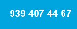 939 407 44 67 939 407 44 67